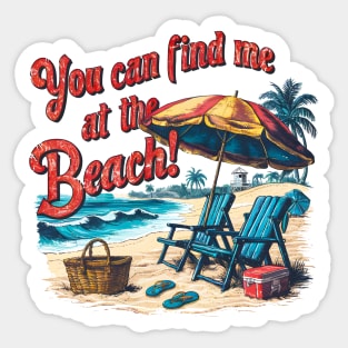 you can find me at the beach! fun summer vacation travel puns tee Sticker